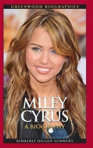 Miley Cyrus: A Biography