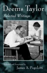 Deems Taylor: Selected Writings