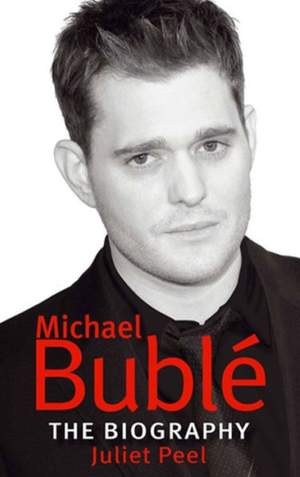 Michael Buble: The biography