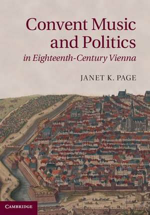 Convent Music and Politics in Eighteenth-Century Vienna