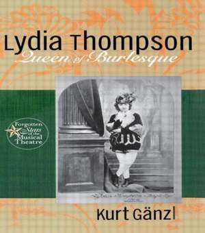 Lydia Thompson: Queen of Burlesque