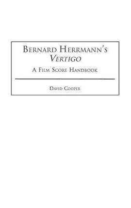 Bernard Herrmann's Vertigo: A Film Score Handbook