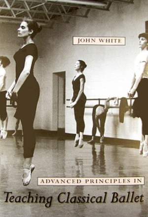 Advanced Principles in Teaching Classical Ballet