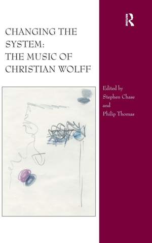 Changing the System: The Music of Christian Wolff Product Image