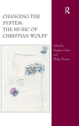 Changing the System: The Music of Christian Wolff