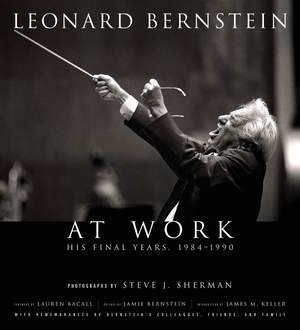 Leonard Bernstein at Work: His Final Years, 1984-1990