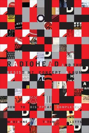 Radiohead and the Resistant Concept Album: How to Disappear Completely