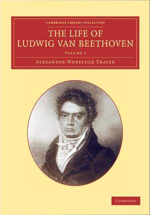 The Life of Ludwig van Beethoven Volume 1