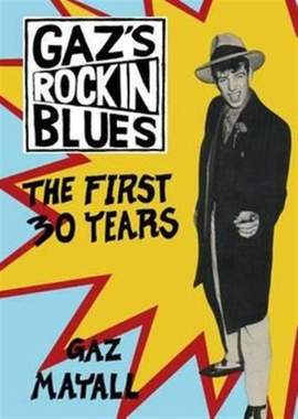 Gaz Mayall: Gaz's Rockin' Blues: The First 30 Years