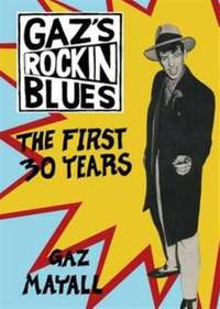 Gaz Mayall: Gaz's Rockin' Blues: The First 30 Years
