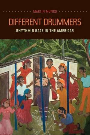 Different Drummers: Rhythm and Race in the Americas