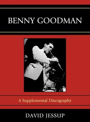 Benny Goodman: A Supplemental Discography