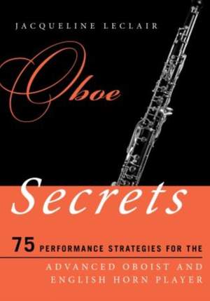 Oboe Secrets: 75 Performance Strategies for the Advanced Oboist and English Horn Player