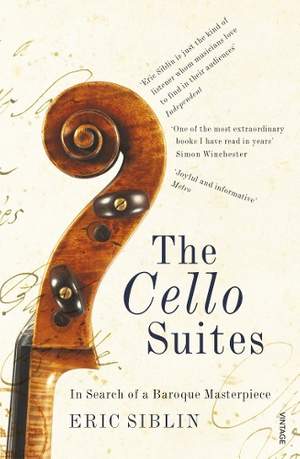 The Cello Suites: In Search of a Baroque Masterpiece