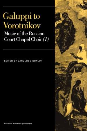 Galuppi to Vorotnikov: Music of the Russian Court Chapel Choir I