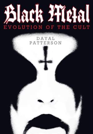 Black Metal: Evolution of the Cult