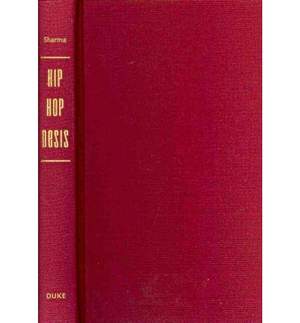 Hip Hop Desis: South Asian Americans, Blackness, and a Global Race Consciousness