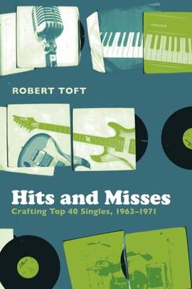 Hits and Misses: Crafting Top 40 Singles, 1963-1971