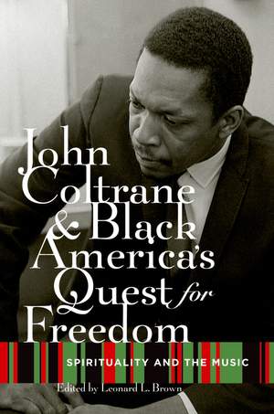 John Coltrane and Black America's Quest for Freedom: Spirituality and the Music