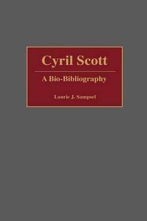 Cyril Scott: A Bio-Bibliography