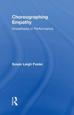 Choreographing Empathy: Kinesthesia in Performance