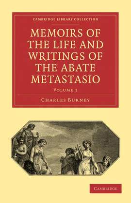 Memoirs of the Life and Writings of the Abate Metastasio Volume 1