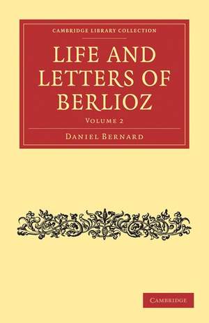 Life and Letters of Berlioz Volume 2