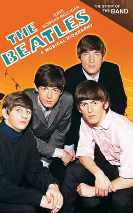 The Beatles: A Musical Biography