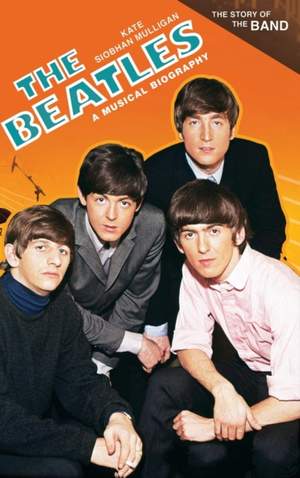 The Beatles: A Musical Biography