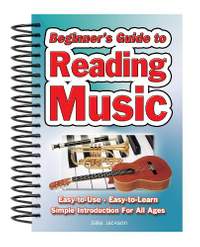 Beginner's Guide to Reading Music: Easy to Use, Easy to Learn; A Simple Introduction for All Ages