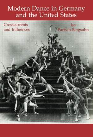 Modern Dance in Germany and the United States: Crosscurrents and Influences