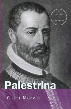 Giovanni Pierluigi da Palestrina: A Research Guide