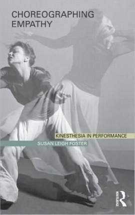 Choreographing Empathy: Kinesthesia in Performance