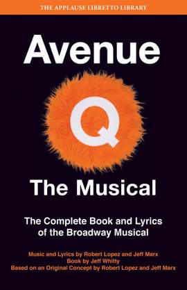 Avenue Q: The Musical: The Complete Book and Lyrics of the Broadway Musical