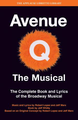 Avenue Q: The Musical: The Complete Book and Lyrics of the Broadway Musical