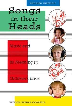 Songs in Their Heads: Music and Its Meaning in Children's Lives, Second Edition