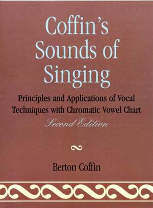 Coffin's Sounds of Singing: Principles and Applications of Vocal Techniques with Chromatic Vowel Chart