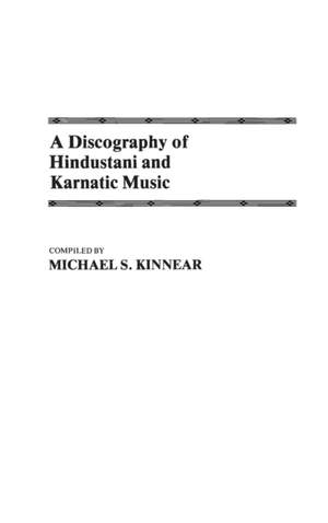 A Discography of Hindustani and Karnatic Music