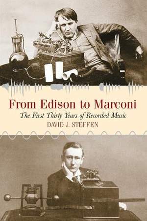 From Edison to Marconi: The First Thirty Years of Recorded Music