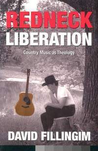 Redneck Liberation: Country Music as Theology