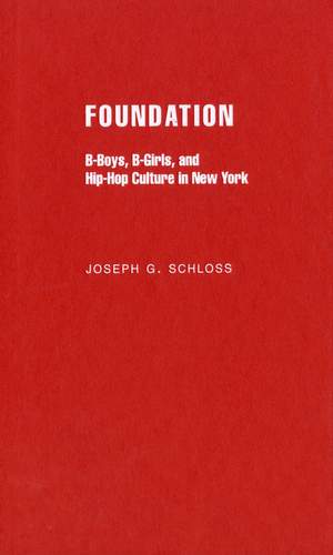 Foundation: B-boys, B-girls and Hip-Hop Culture in New York