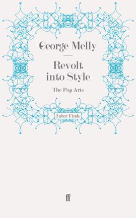 Revolt into Style: The Pop Arts