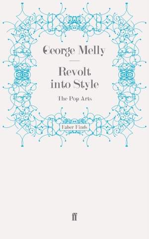 Revolt into Style: The Pop Arts