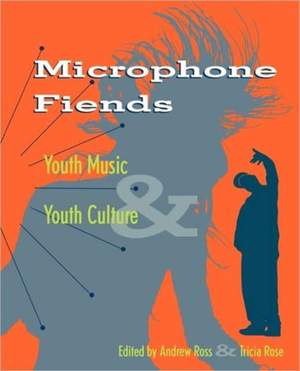 Microphone Fiends: Youth Music and Youth Culture