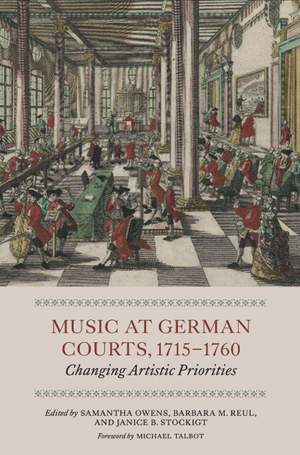 Music at German Courts, 1715-1760: Changing Artistic Priorities