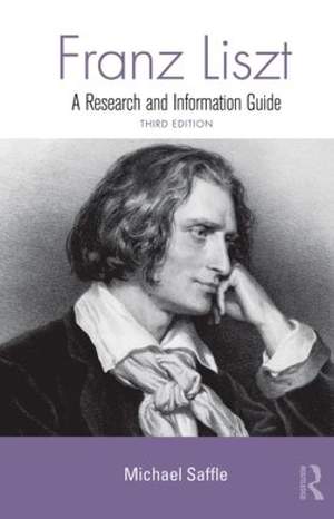 Franz Liszt: A Research and Information Guide