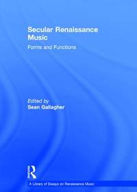 Secular Renaissance Music: Forms and Functions