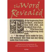 The Word Revealed: A Festival Service to Commemorate the 400th Anniversary of the King James Bible