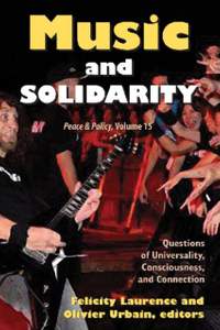 Music and Solidarity: Questions of Universality, Consciousness, and Connection