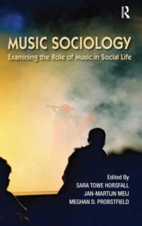 Music Sociology: Examining the Role of Music in Social Life